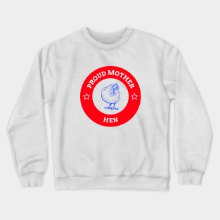 Proud Mother Hen Crewneck Sweatshirt